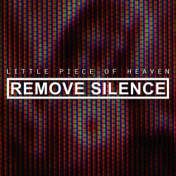 Remove Silence : Little Piece of Heaven